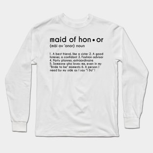 Personalized Maid of Honor Definition Funny Bridesmaid Gift Long Sleeve T-Shirt